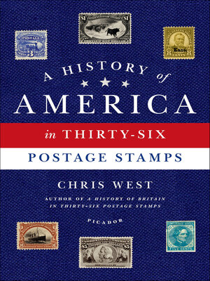 cover image of A History of America in Thirty-Six Postage Stamps